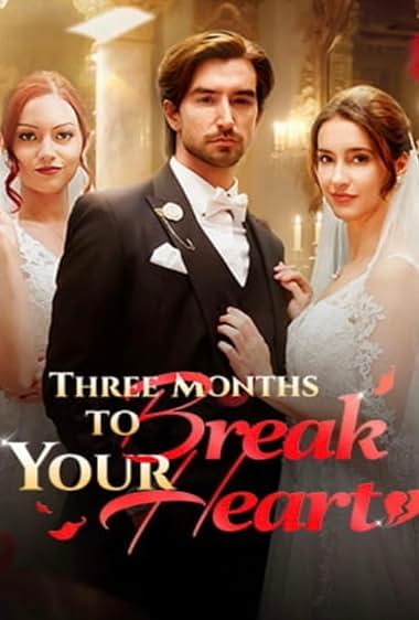 Three Months to Break Your Heart
